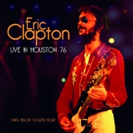 Eric Clapton/Live In Houston '76 King Biscuit Flower Hour (Ltd)