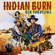 Ken Yokoyama/Indian Burn (+dvd)(Ltd)