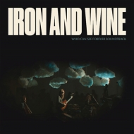 Iron  Wine/Who Can See Forever Soundtrack