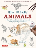 HOW@TO@DRAW@ANIMALS INCLUDES@WATERCOLOR@PAINTING@TUTORIALS!@A@Visual@Reference@Guide@to@Sketching@100@Animals@Including@Popular@Dog@and@Cat