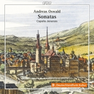 オスヴァルト、アンドレアス（1634-1665）/Sonatas： Capella Jenensis