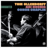 Tom Ollendorff/Enchanted Feat. Ari Hoenig Conor Chaplin