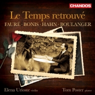 Le Temps retrouve -French Violin Works : Elena Urioste(Vn)Tom Poster(P)