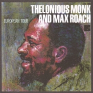 Thelonious Monk / Max Roach/European Tour
