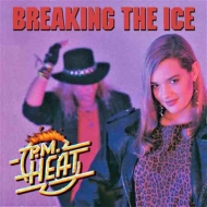 P. M. Heat/Breaking The Ice