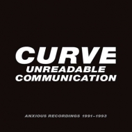 Curve/Unreadable Communication - Anxious Recordings 1991-1993 4cd Clamshell Box