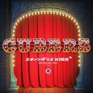 CUBERS/饹kiss final Act