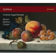 ピアノ作品集/Andreas Eggertsberger： Spatlese-mozart Brahms Chopin
