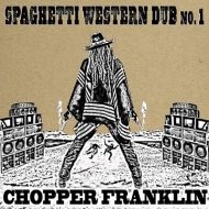 Chopper Franklin/Spaghetti Western Dub No.1