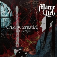 Marge Litch/Cruel Alternative - Live Tracks Vol.2 Ⲧˡ