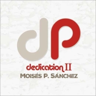 Moises P Sanchez/Dedication II