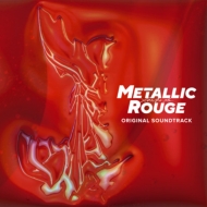 METALLIC ROUGE ᥿å롼/᥿å롼 Original Soundtrack