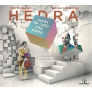 Hedra -Works for Cello & Piano : Peter Somodari(Vc)Nicolas Costantinou(P)