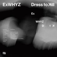 ExWHYZ アルバム『Dress to Kill』2024年3月20日発売《HMV限定特典 