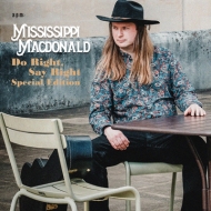 Mississippi Macdonald/Do Right Say Right Special Edition