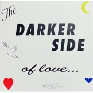 Darker Side Of Love(12C`VOR[h)