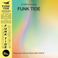 Funk Tide -Tokyo Jazz-funk From Electric Bird 1978-87 (Selected By Dj Notoya)iAiOR[hj