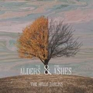 Hello Darlins/Alders  The Ashes