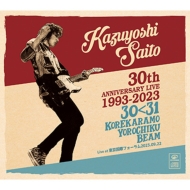 KAZUYOSHI SAITO 30th Anniversary Live 1993-2023 3031 `ꂩ`Nr[`Live at ۃtH[ 2023.09.22 yՁz(3CD+ObY)