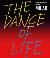 TOSHIKI KADOMATSU presents MILAD THE DANCE OF LIFE y񐶎YՁz(2Blu-ray)