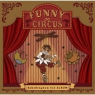 FUNNY∞CIRCUS 【初回限定盤 A type】(+DVD) : BabyKingdom 