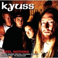 Kyuss/I Feel Nothing Live At Bizarre Festival. Cologne. Germany. Aug 19th 1995 - Fm Broadcast