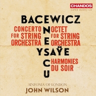Works for Strings -Bacewicz, Enescu, Ysaye : John Wilson / Sinfonia of London (Hybrid)