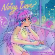 Noisy Love / Merry Go Round Feat.Crystal Tea