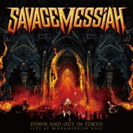 Savage Messiah/Down And Out In Tokyo Live At Kandamyojin Hall 饤