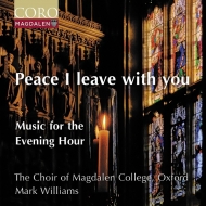 羧ʥ˥Х/Peace I Leave With You-music For The Evening Hour M. williams / Oxford Magdalen College Cho
