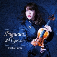 24 Caprices for Solo Violin : Eriko Sumi (2CD)
