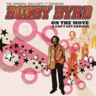 Bobby Byrd/On The Move (I Can't Get Enough) -the Original Soulciety 7'sessions