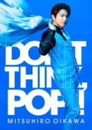 Don't Think.Pop!!