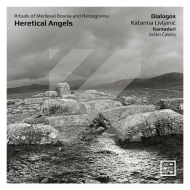 Medieval Classical/Heretical Angels-rituals Of Medieval Bosnia ＆ Herzegovina： Livljanic / Dialogos C