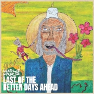 Charlie Parr/Last Of The Better Days Ahead