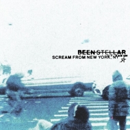 Been Stellar/Scream From New York Ny
