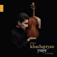 Sonatas for Solo Violin : Sergey Khachatryan