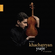 Sonatas For Solo Violin: Khachatryan