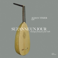 Lute Classical/Alban Tixier： Suzanne Un Jour