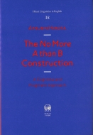ע/No More A Than B Construction A Cognitive And Pragmatic Approach Hituzi Linguistics In English N