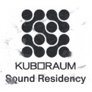 Various/Kuboraum Sound Residency