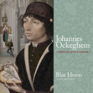 オケゲム、ヨハネス（c.1410-1497）/Complete Songs Vol.2： Metcalfe / Blue Heron