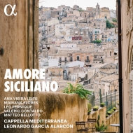 Baroque Classical/Amore Siciliano： Alarcon / Cappella Mediterranea Leite Flores Fernique Contaldo Be