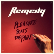 Remedy (Metal)/Pleasure Beats The Pain