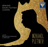 Mikhail Pletnev : Live at Berliner Philharmonie 2023 -Chopin, Alexey Shor & Pletnev, Brahms