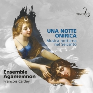 Baroque Classical/Una Notte Onirica-musica Notturna Nel Seicento Cardey / Ensemble Agamemnon
