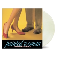 Painted Woman<limited Edition Pure Virgin Vinyl>