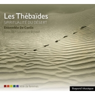 Medieval Classical/Les Thebaides-spiritualite Du Desert： Ensemble De Caelis