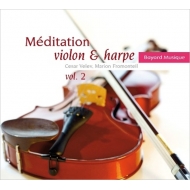 Duo-instruments Classical/Meditation Violon Et Harpe Vol 2： Velev(Vn) Fromonteil(Hp)