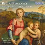 ペショリーニ、ビアージョ（1535-1611）/Madrigals Book 2 ： E. orlando / Tuscae Voces La Pifarescha